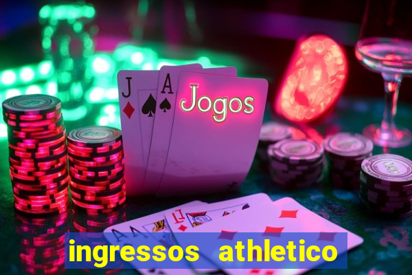 ingressos athletico x flamengo